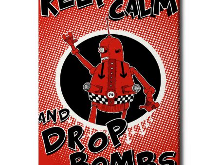 Keep Calm and Drop Bombs  by Craig Snodgrass, Canvas Wall Art Fashion